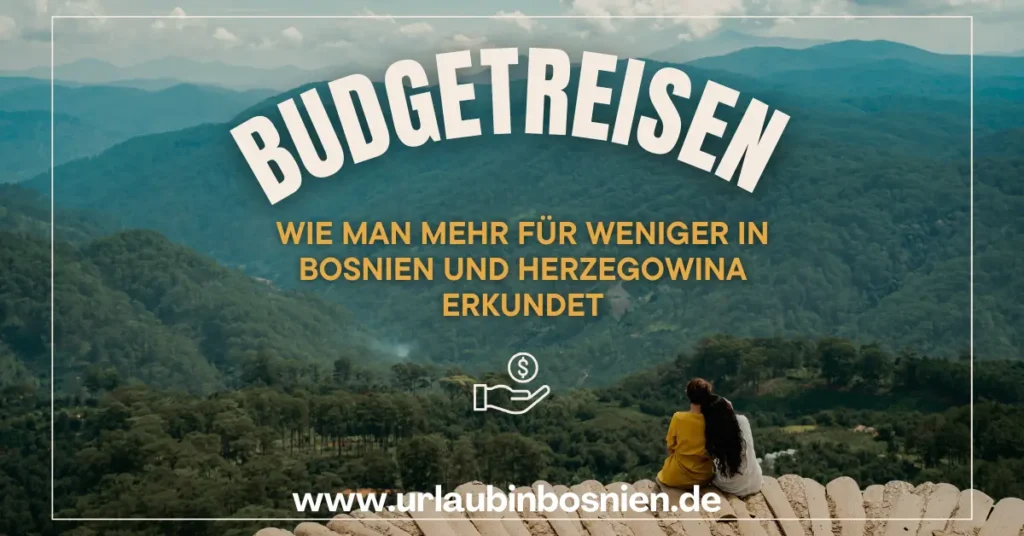 Urlaub in Bosnien mit kleinem Budget