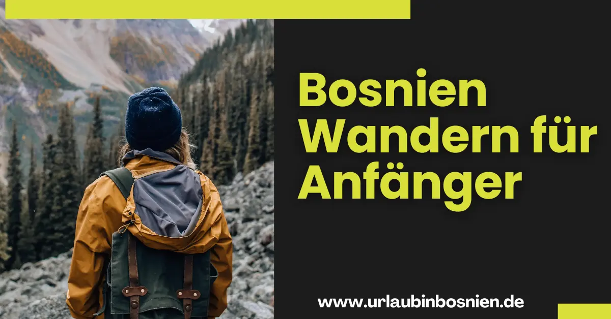 Bosnien Wandern für Anfänger