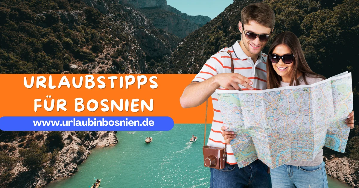 Urlaub Bosnien Tipps