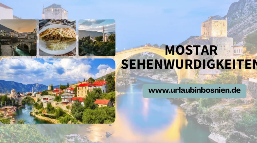 Die Sehenswürdigkeiten von Mostar