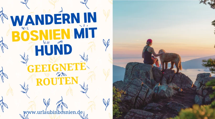 Wandern in Bosnien mit Hund – geeignete Routen